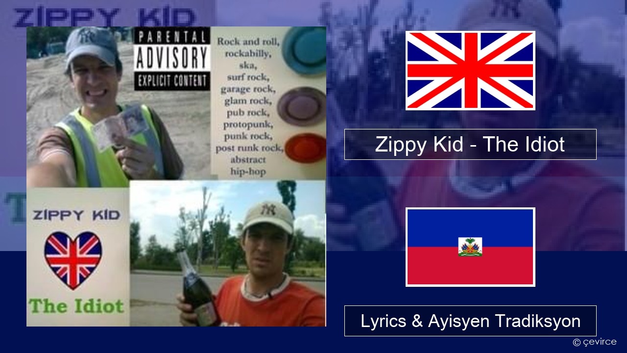 Zippy Kid – The Idiot (live) Angle Lyrics & Ayisyen Tradiksyon