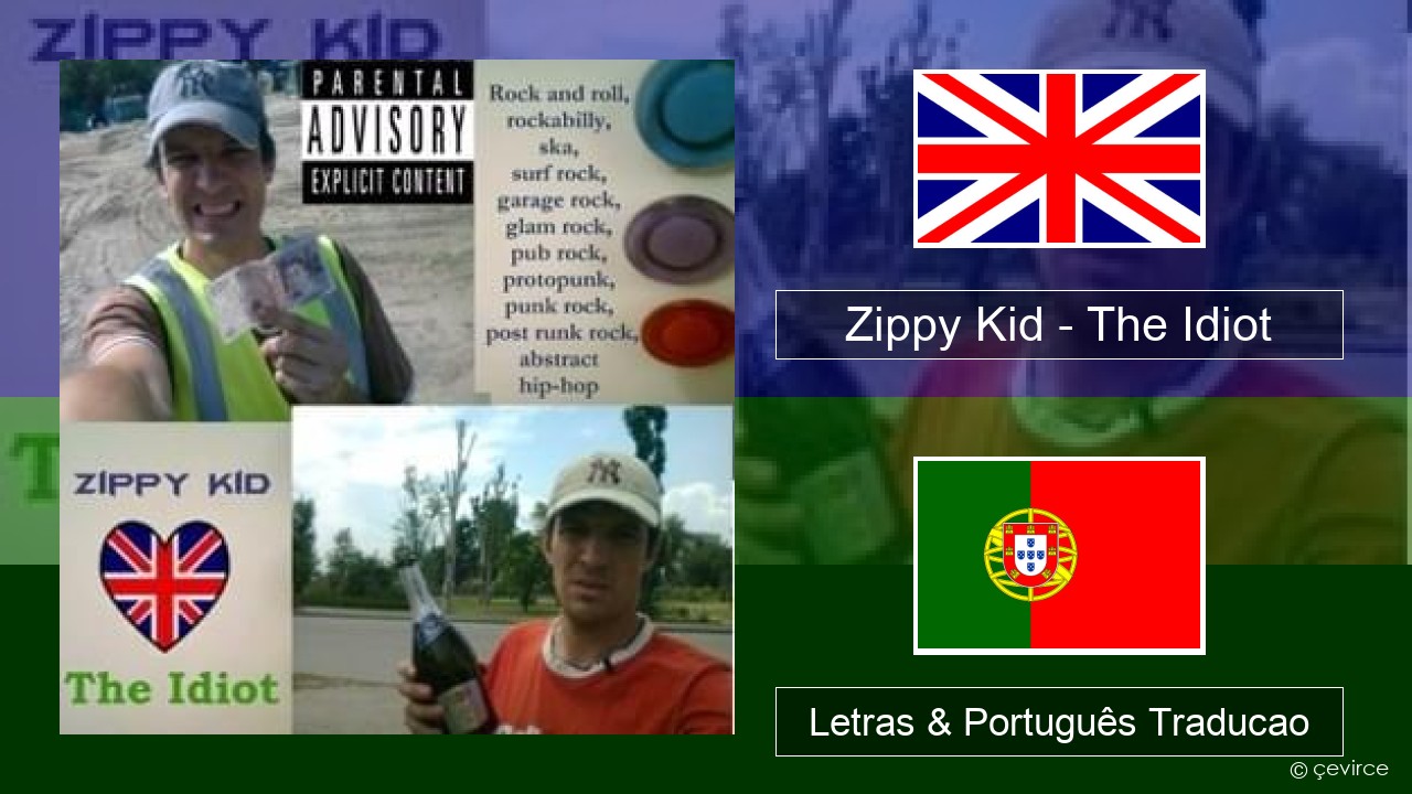 Zippy Kid – The Idiot (live) Inglês Letras & Português Traducao