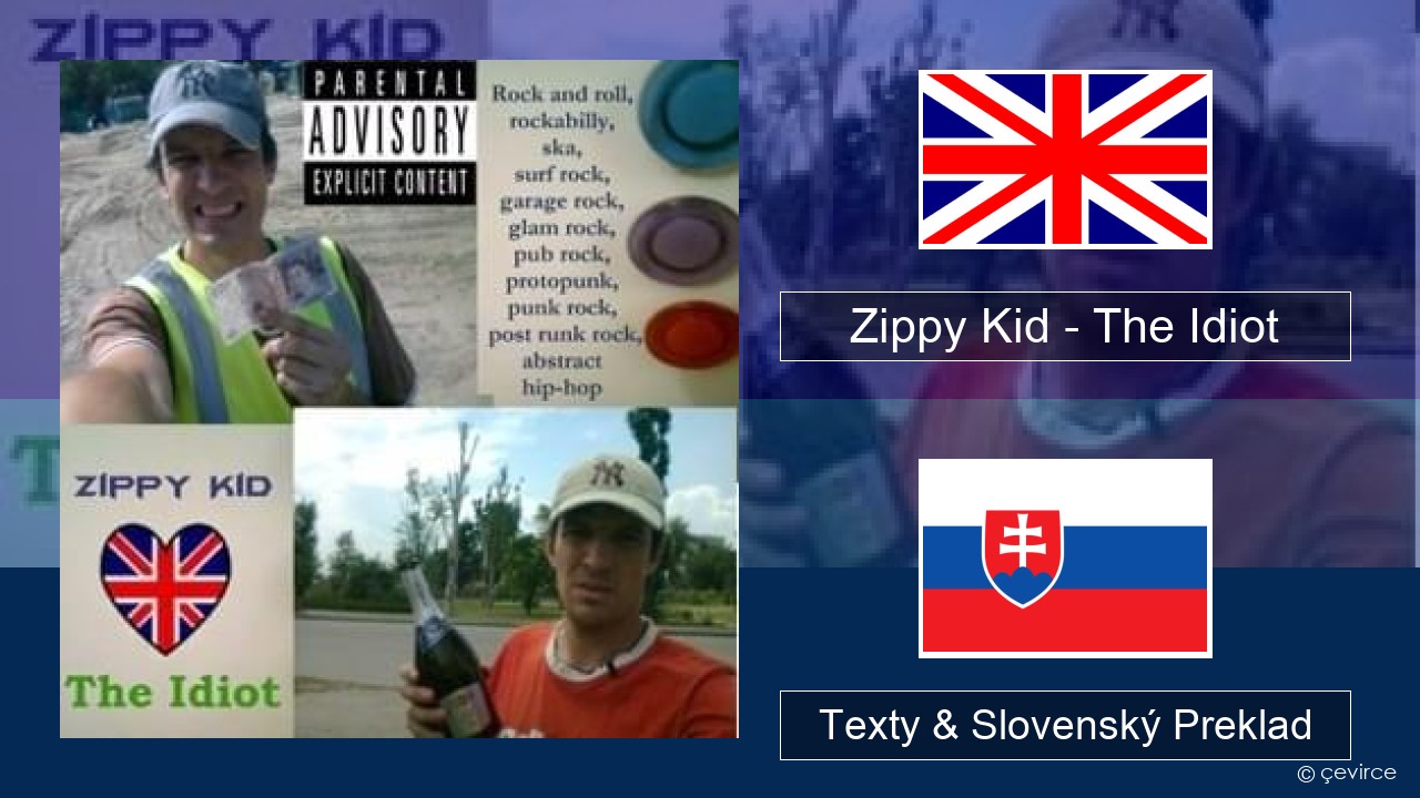 Zippy Kid – The Idiot (live) Anglický Texty & Slovenský Preklad