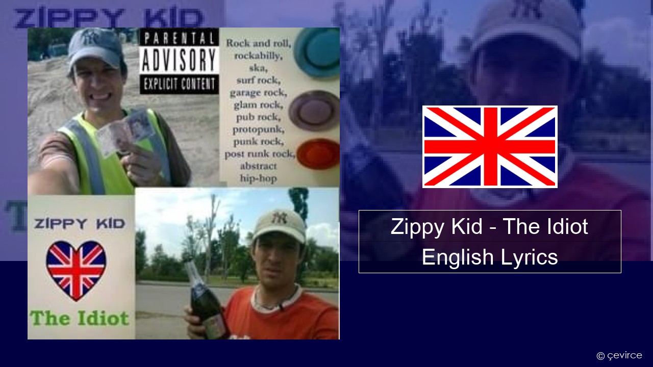 Zippy Kid – The Idiot (live) English Lyrics