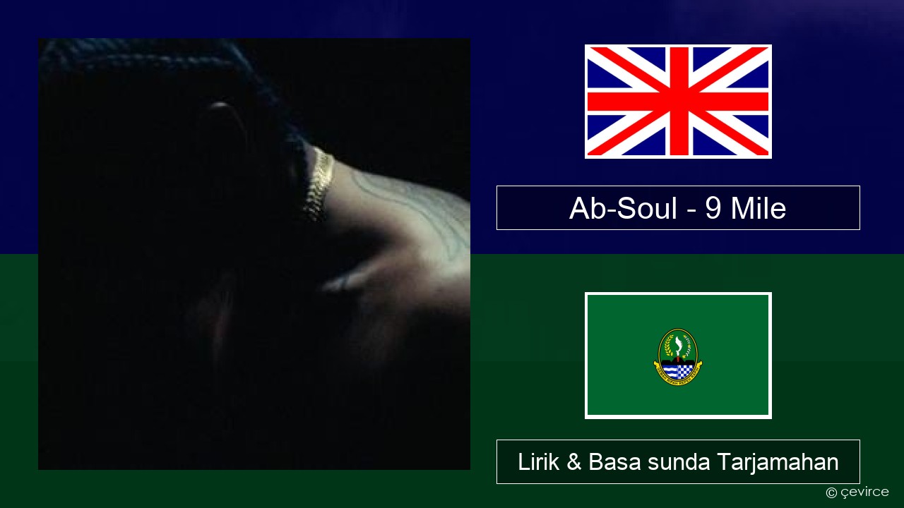 Ab-Soul – 9 Mile Basa inggris Lirik & Basa sunda Tarjamahan