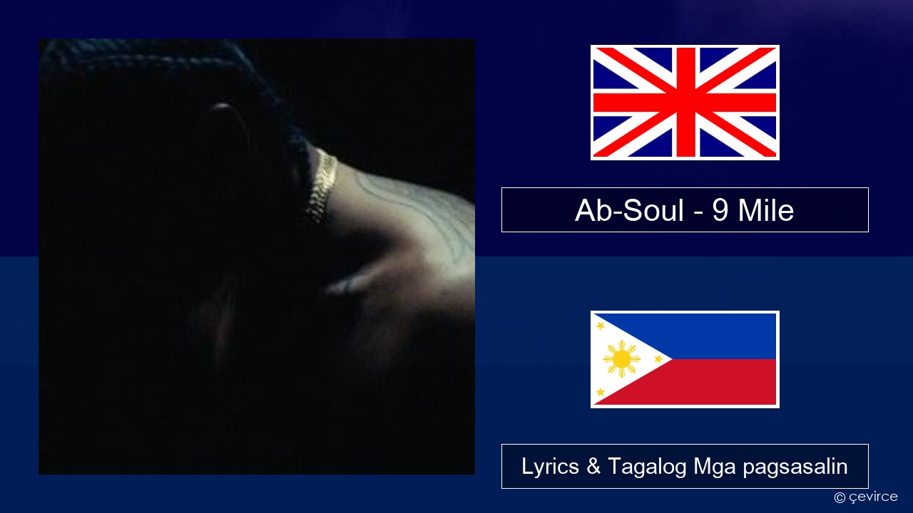 Ab-Soul – 9 Mile Ingles Lyrics & Tagalog Mga pagsasalin