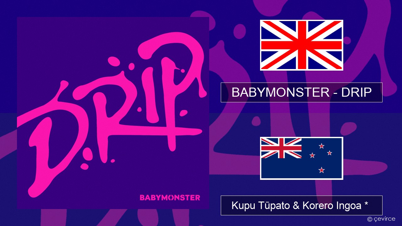 BABYMONSTER – DRIP Ingoa *  Kupu Tūpato & Korero Ingoa *