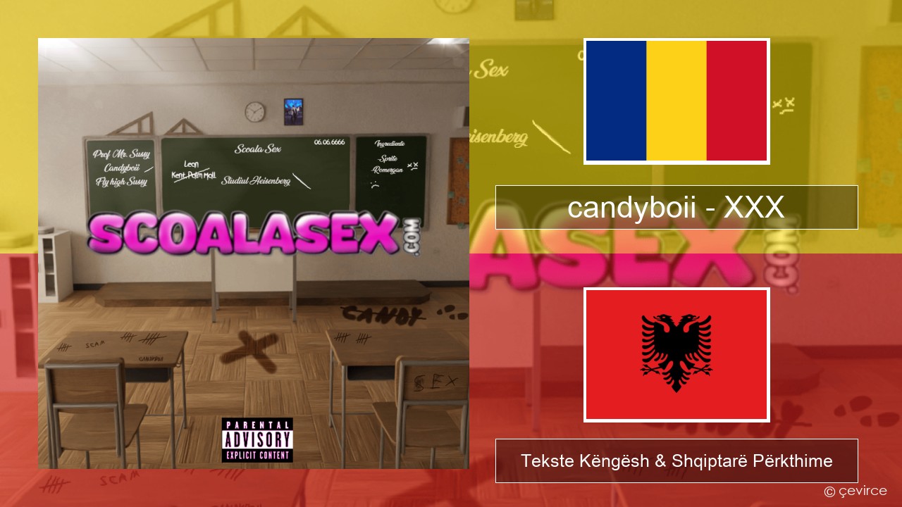 candyboii – XXX Rumanisht Tekste Këngësh & Shqiptarë Përkthime