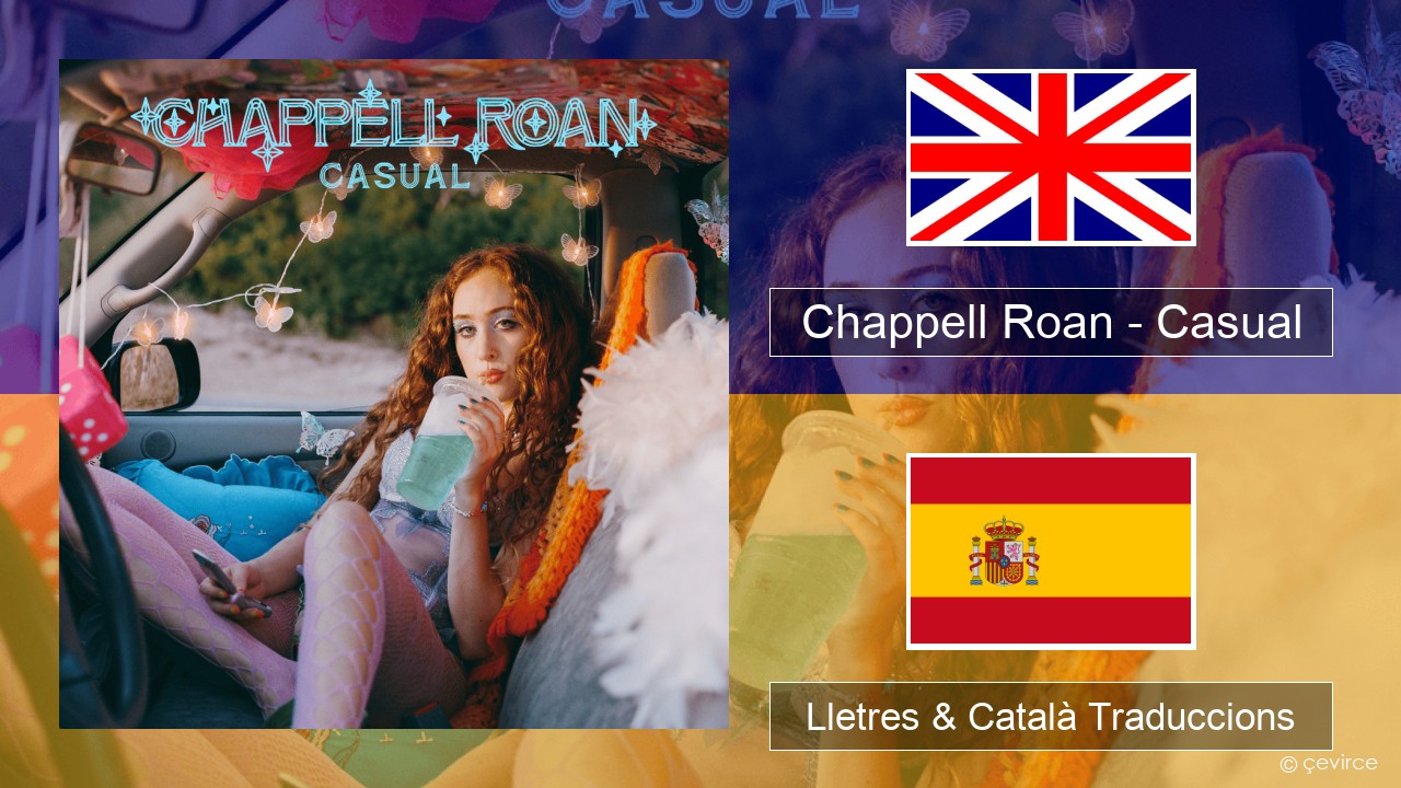 Chappell Roan – Casual Anglès Lletres & Català Traduccions