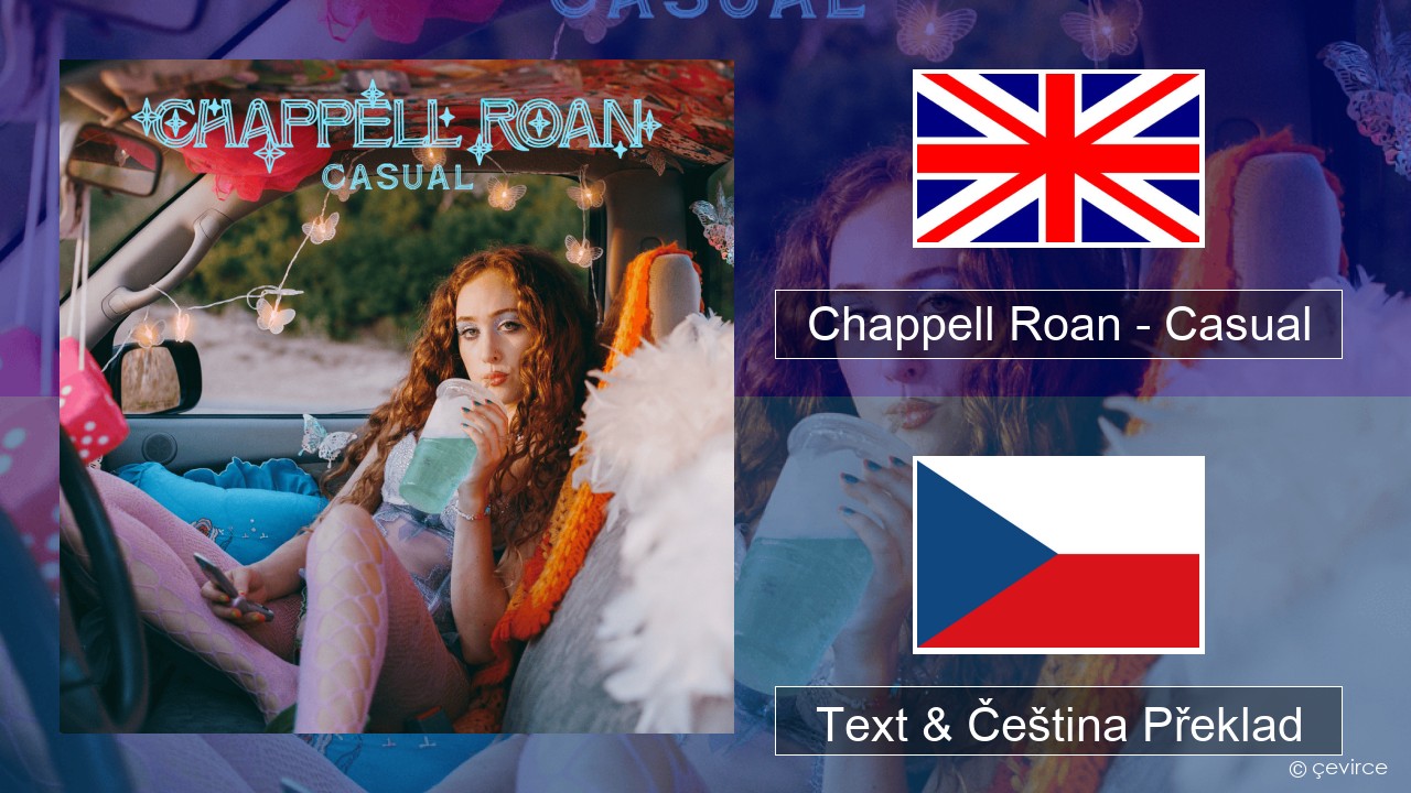 Chappell Roan – Casual Anglický Text & Čeština Překlad