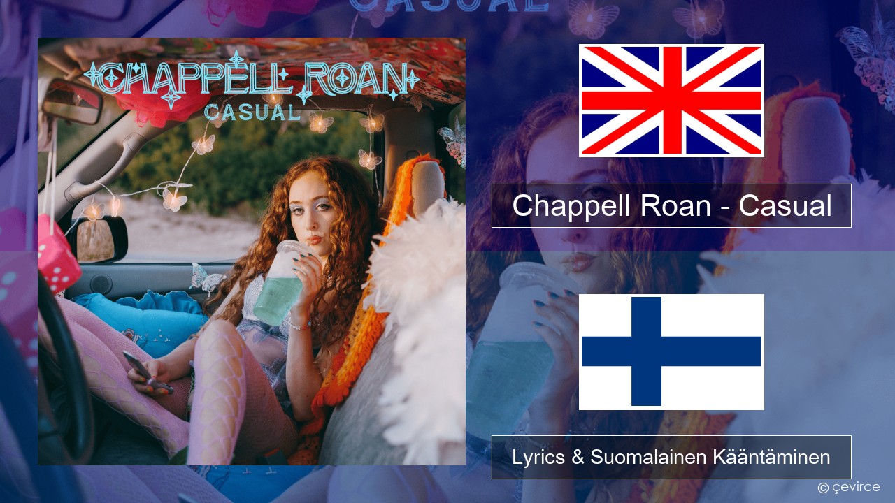 Chappell Roan – Casual Englanti Lyrics & Suomalainen Kääntäminen