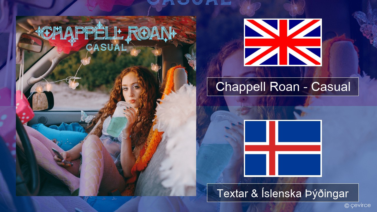 Chappell Roan – Casual Íslenska Textar & Íslenska Þýðingar