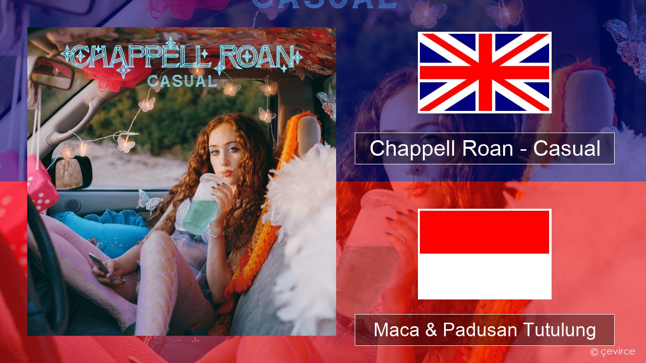 Chappell Roan – Casual Sing Maca & Padusan Tutulung