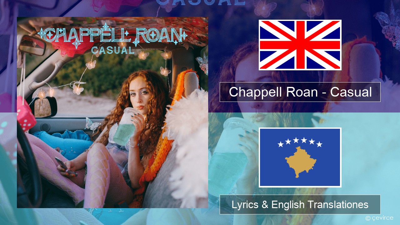 Chappell Roan – Casual Anglorum Lyrics & English Translationes