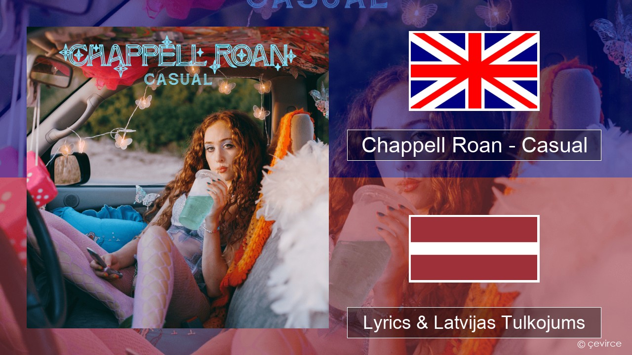 Chappell Roan – Casual Angļu Lyrics & Latvijas Tulkojums