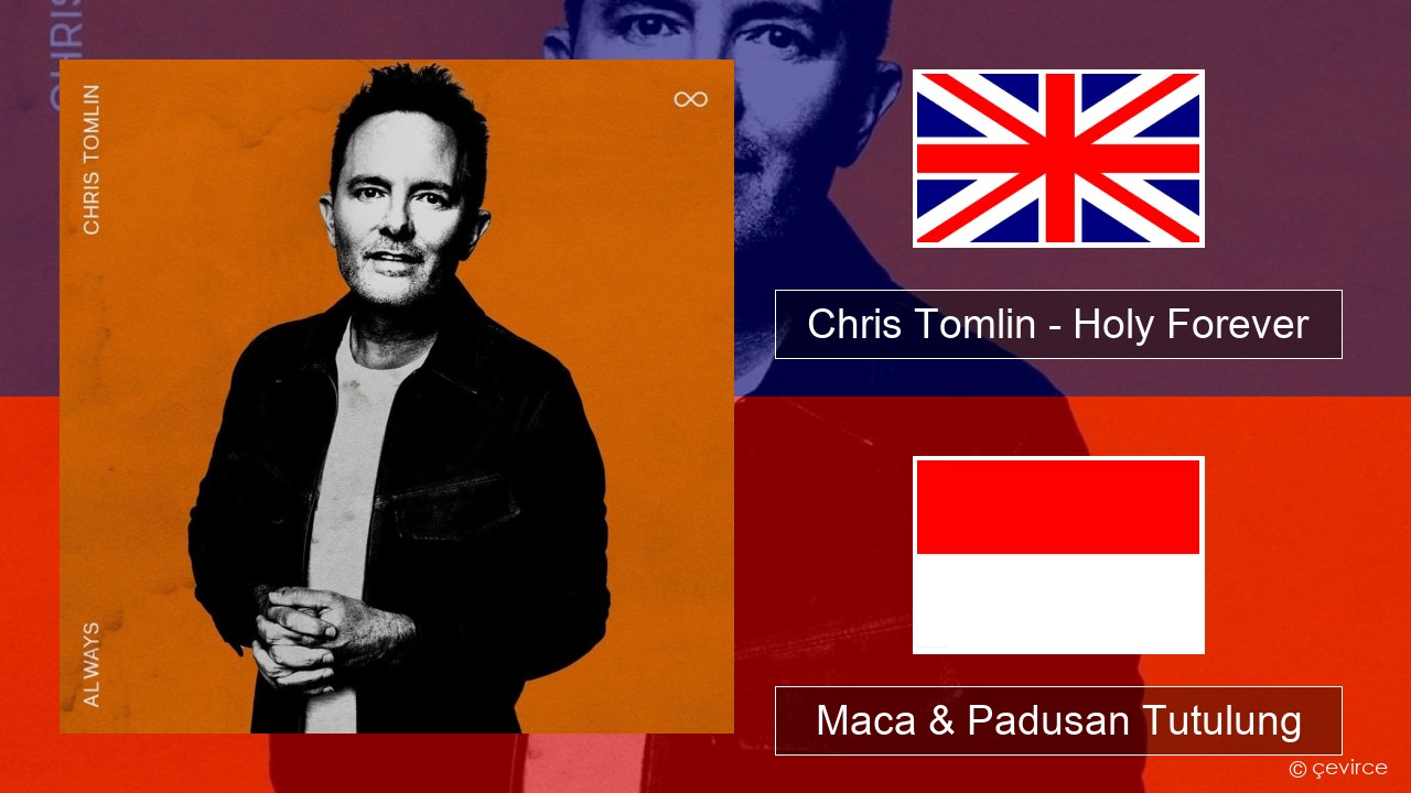 Chris Tomlin – Holy Forever Sing Maca & Padusan Tutulung