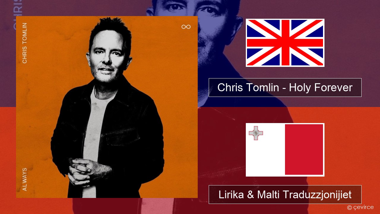 Chris Tomlin – Holy Forever Ingliż Lirika & Malti Traduzzjonijiet