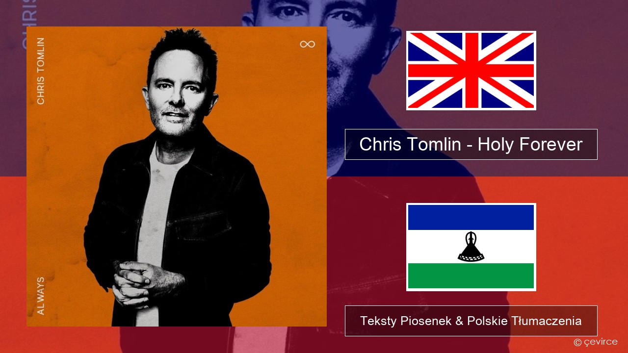 Chris Tomlin – Holy Forever Polski Teksty Piosenek & Polskie Tłumaczenia