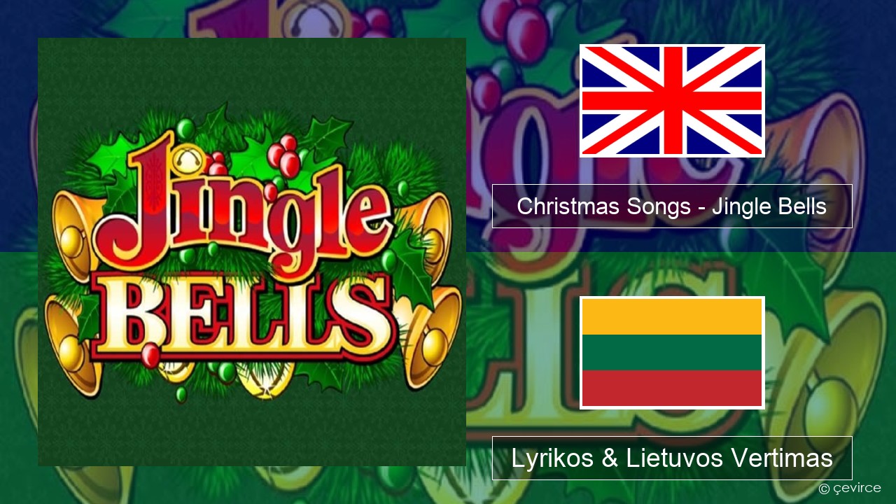 Christmas Songs – Jingle Bells Anglų Lyrikos & Lietuvos Vertimas