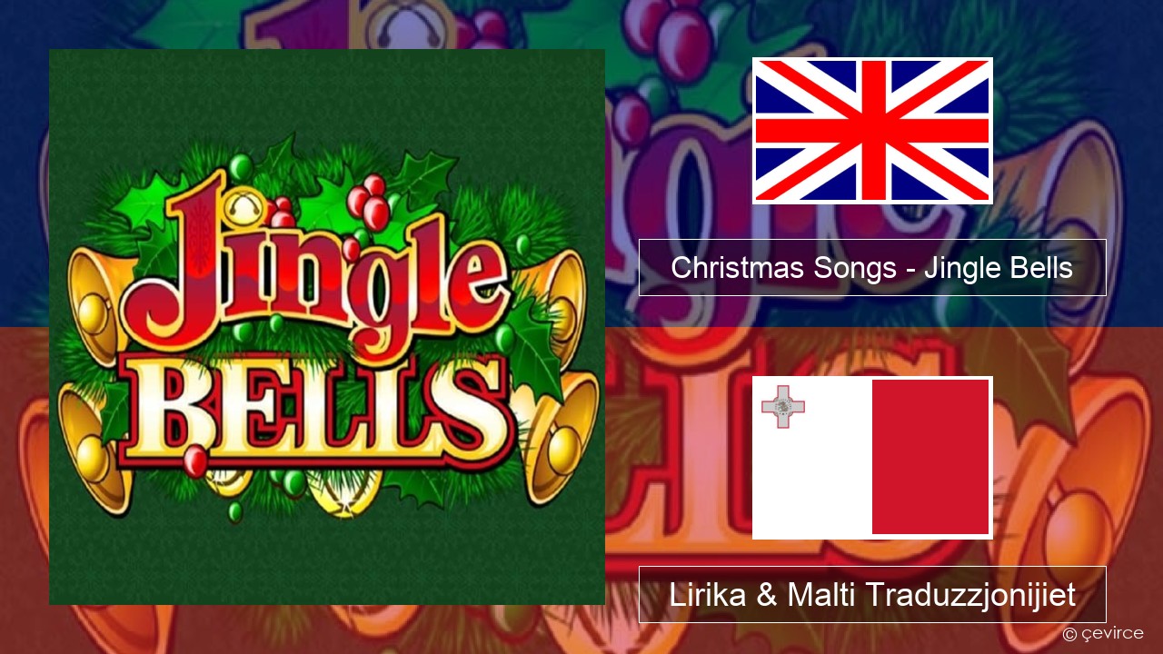 Christmas Songs – Jingle Bells Ingliż Lirika & Malti Traduzzjonijiet