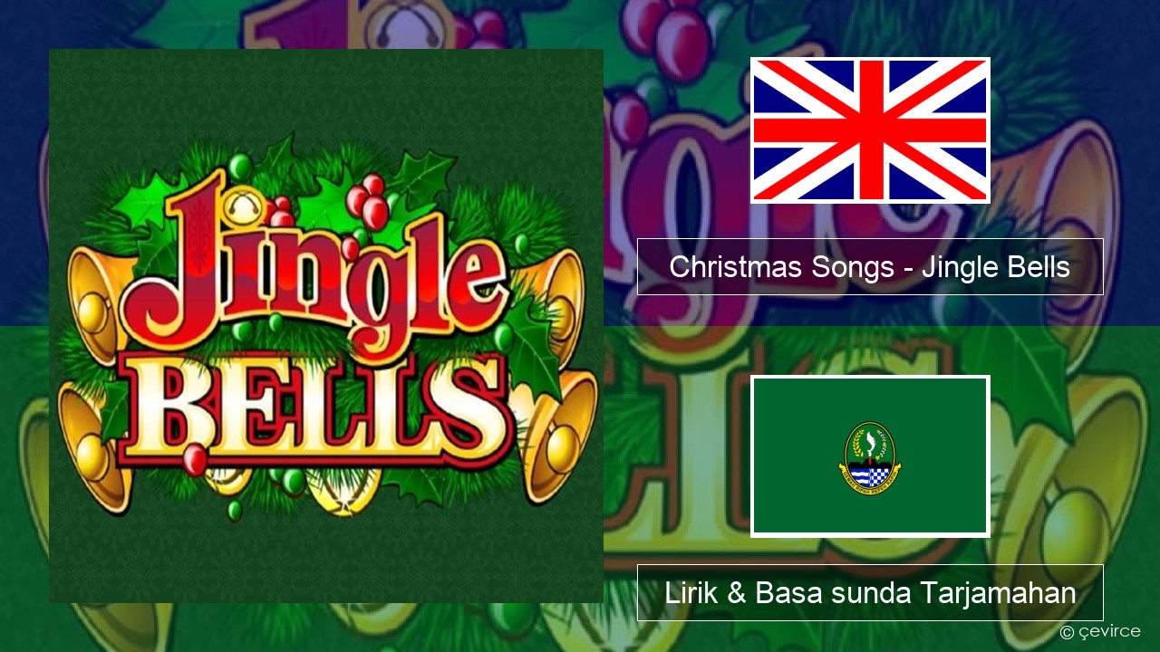 Christmas Songs – Jingle Bells Basa inggris Lirik & Basa sunda Tarjamahan