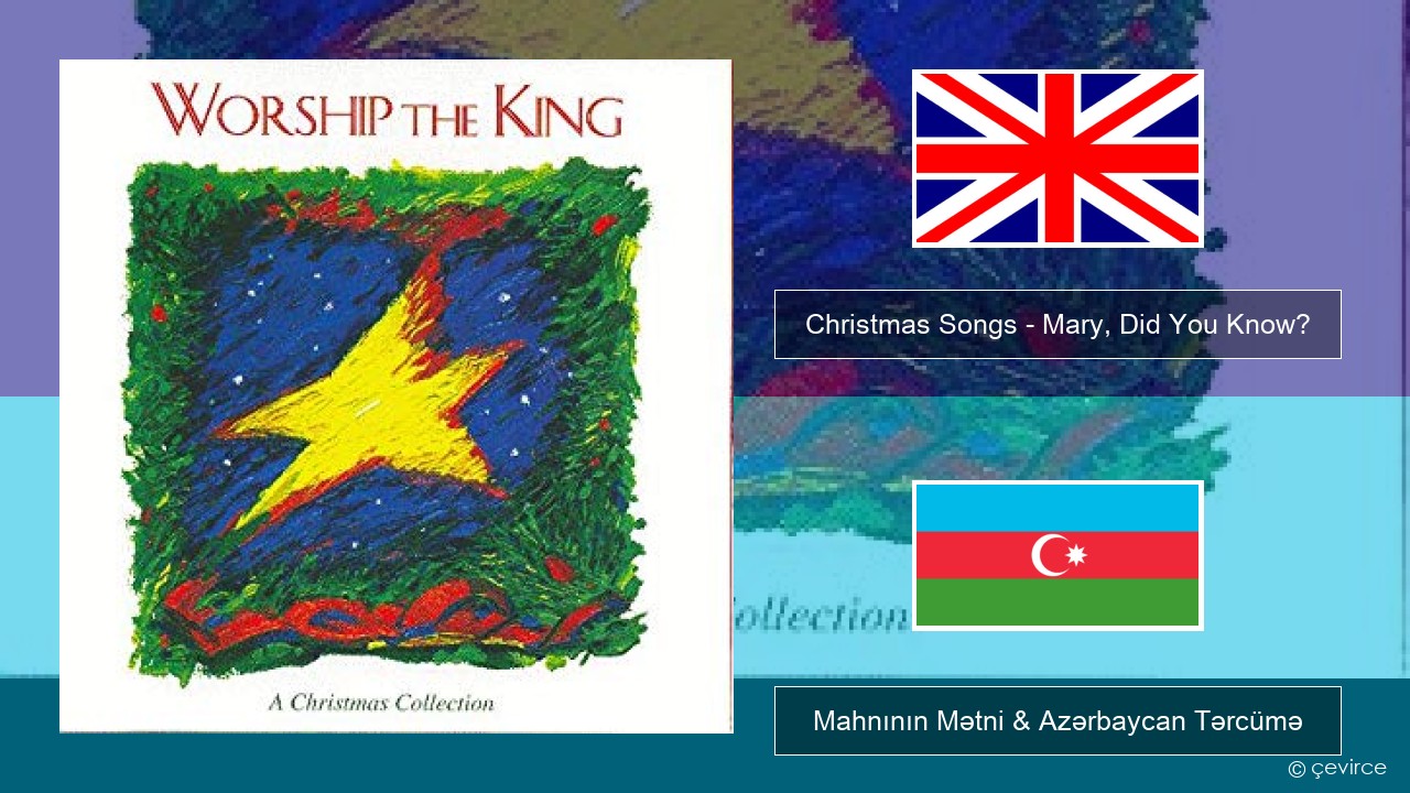 Christmas Songs – Mary, Did You Know? İngilis dili Mahnının Mətni & Azərbaycan Tərcümə