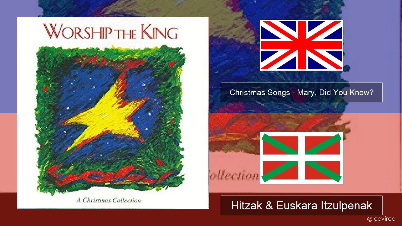 Christmas Songs – Mary, Did You Know? Ingelesa Hitzak & Euskara Itzulpenak