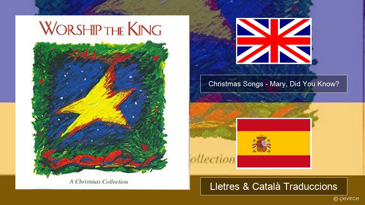 Christmas Songs – Mary, Did You Know? Anglès Lletres & Català Traduccions