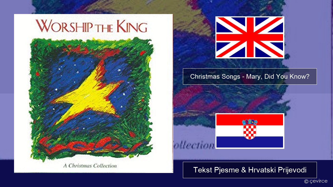 Christmas Songs – Mary, Did You Know? Engleski Tekst Pjesme & Hrvatski Prijevodi