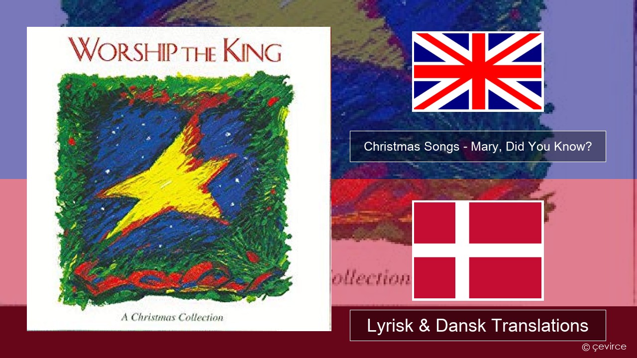 Christmas Songs – Mary, Did You Know? Engelsk Lyrisk & Dansk Translations