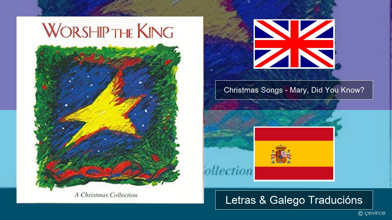 Christmas Songs – Mary, Did You Know? Inglés Letras & Galego Traducións