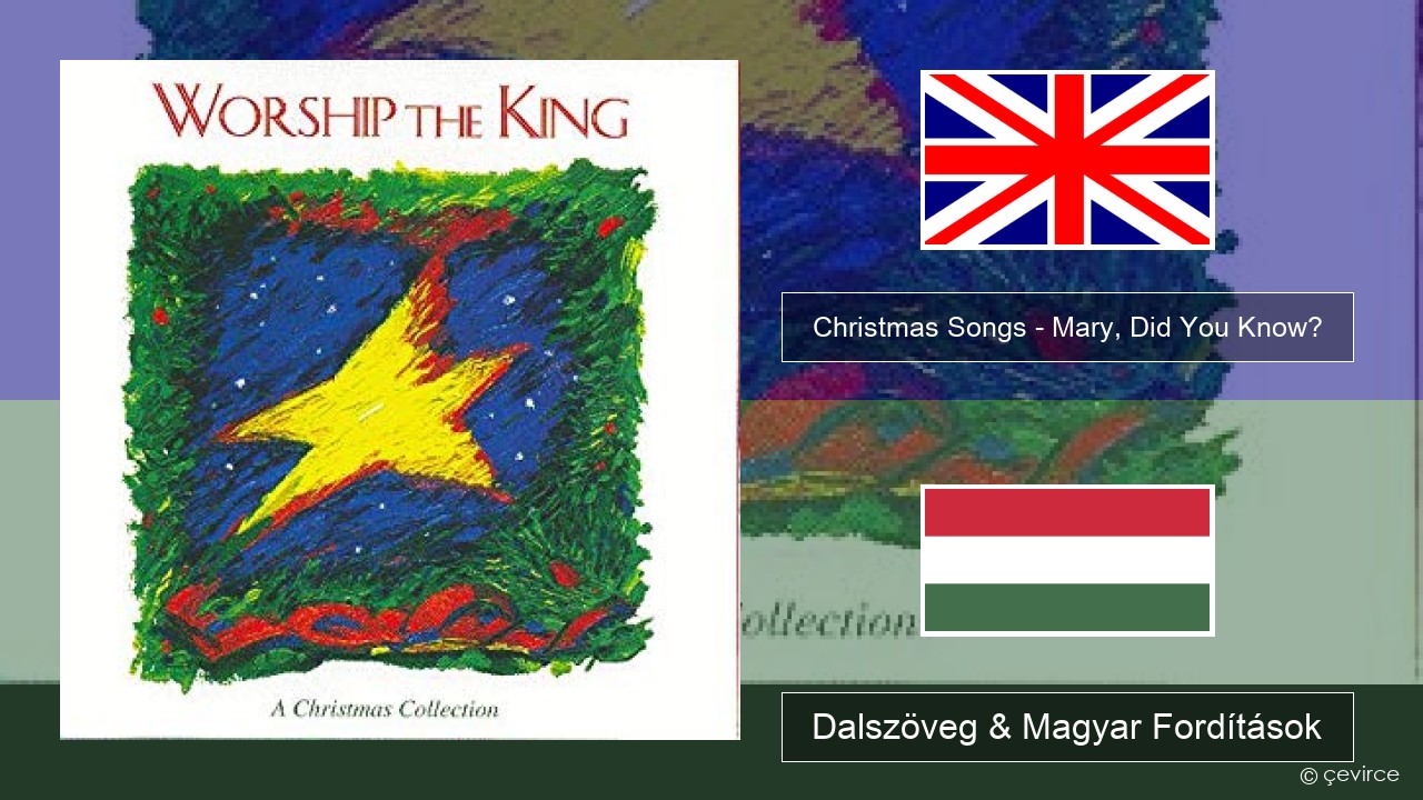 Christmas Songs – Mary, Did You Know? Magyar Dalszöveg & Magyar Fordítások