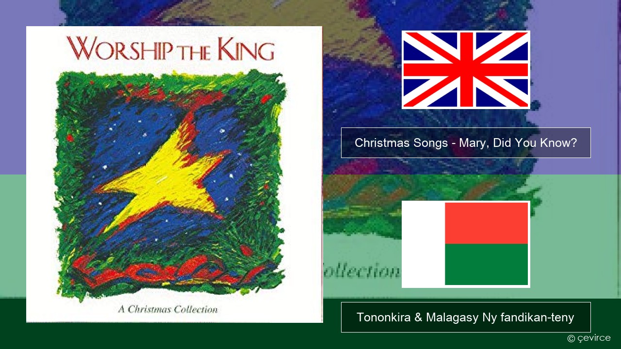 Christmas Songs – Mary, Did You Know? Malagasy Tononkira & Malagasy Ny fandikan-teny