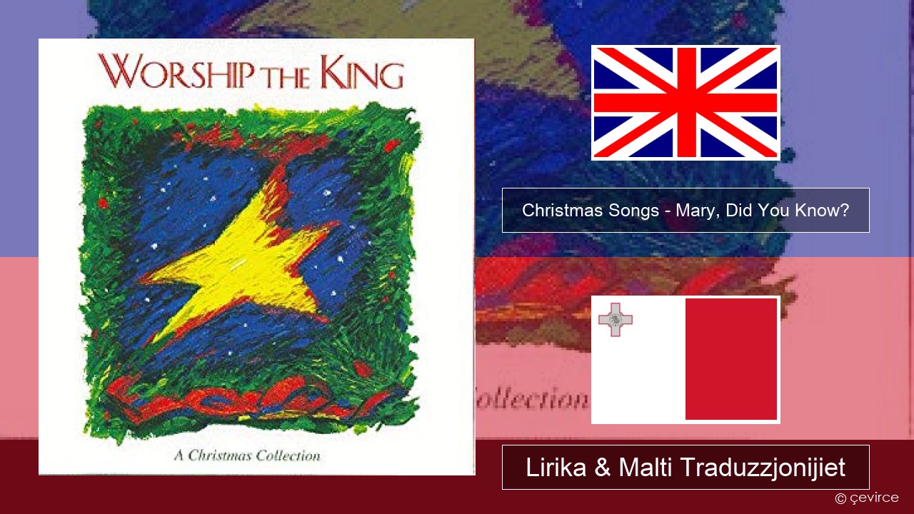 Christmas Songs – Mary, Did You Know? Ingliż Lirika & Malti Traduzzjonijiet