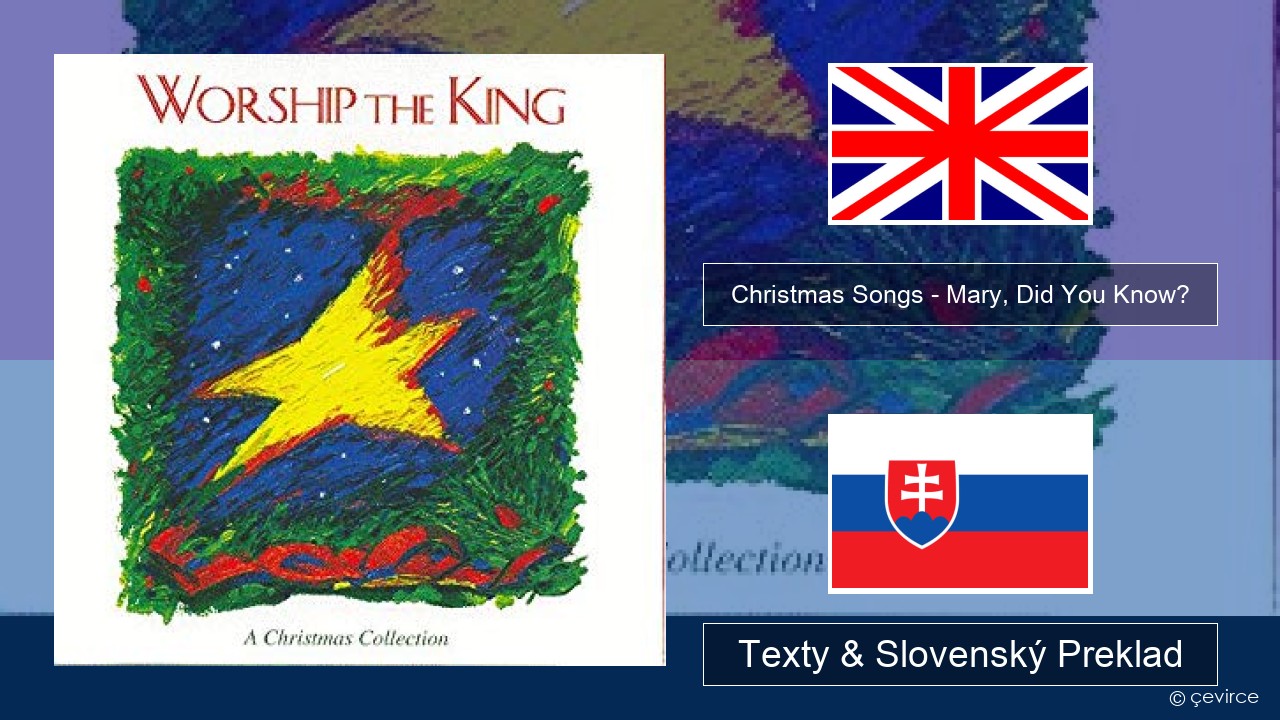 Christmas Songs – Mary, Did You Know? Anglický Texty & Slovenský Preklad