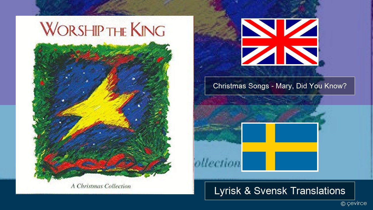 Christmas Songs – Mary, Did You Know? Engelsk Lyrisk & Svensk Translations