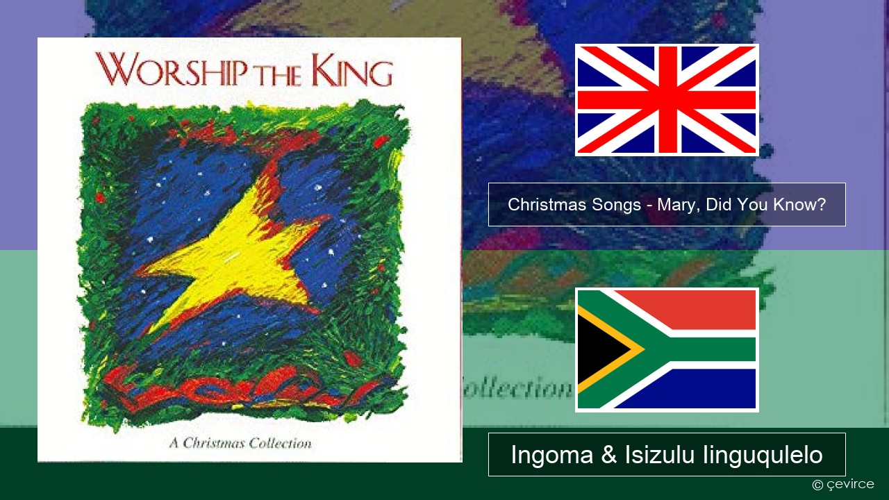 Christmas Songs – Mary, Did You Know? Isixhosa Ingoma & Isizulu Iinguqulelo