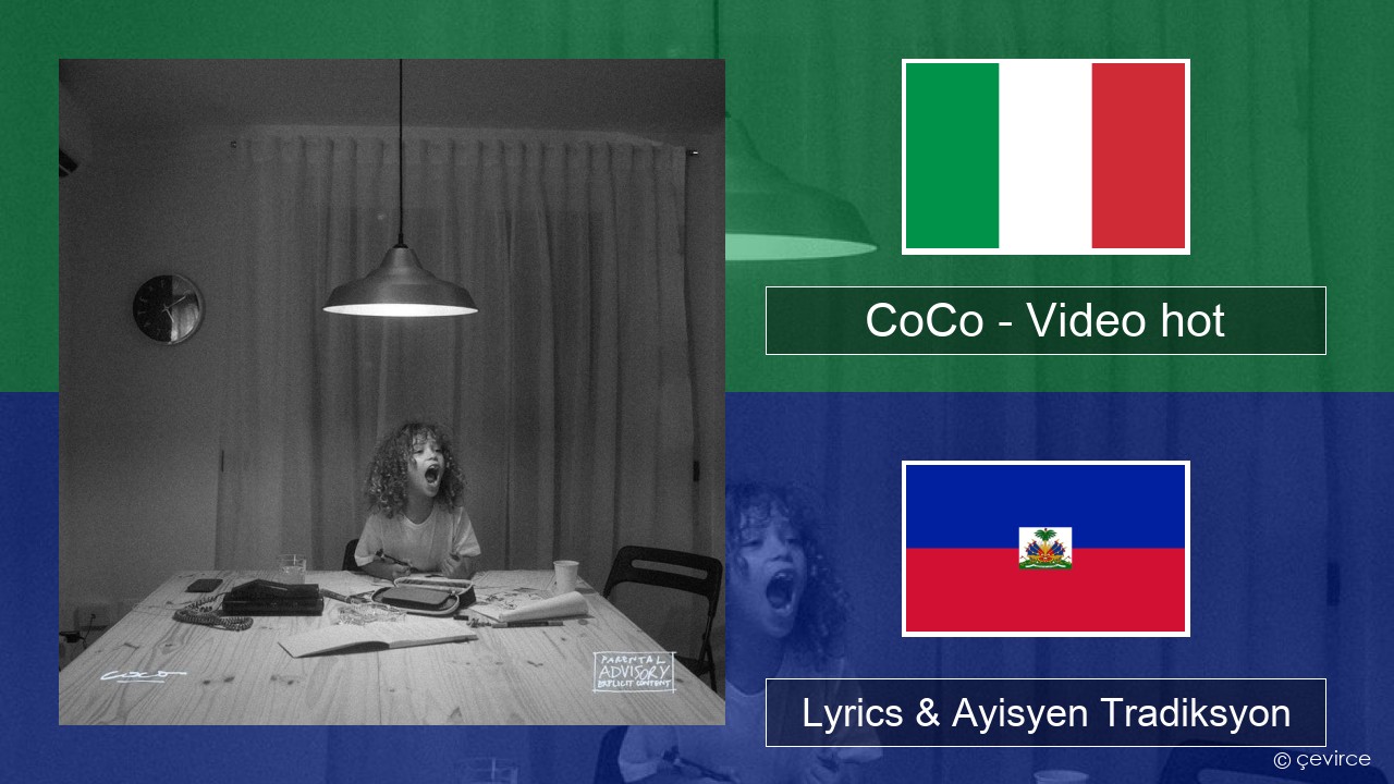 CoCo – Video hot Italyen Lyrics & Ayisyen Tradiksyon