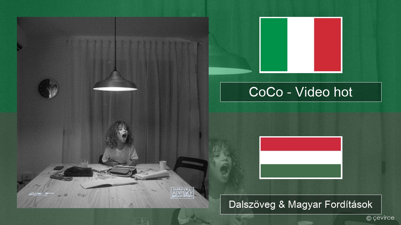 CoCo – Video hot Olasz Dalszöveg & Magyar Fordítások