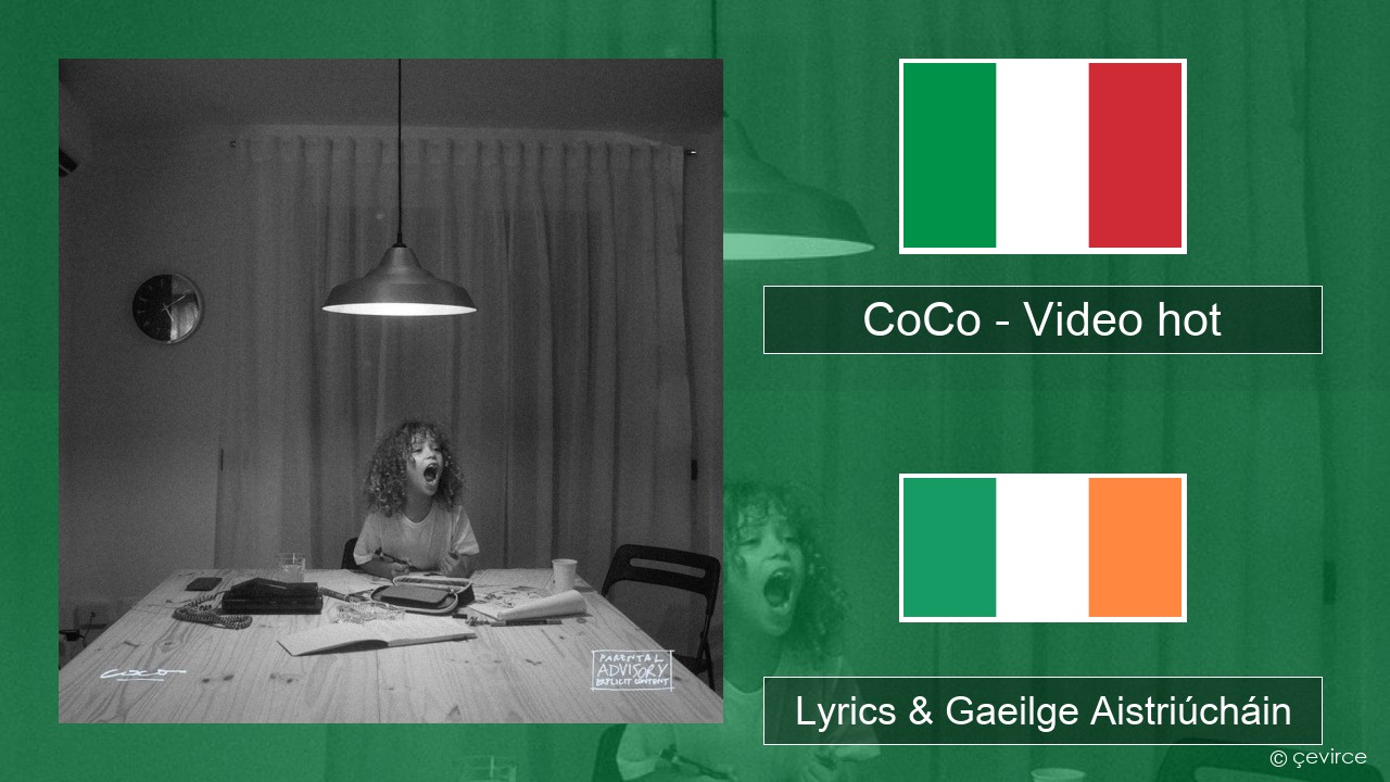 CoCo – Video hot Iodáilis Lyrics & Gaeilge Aistriúcháin