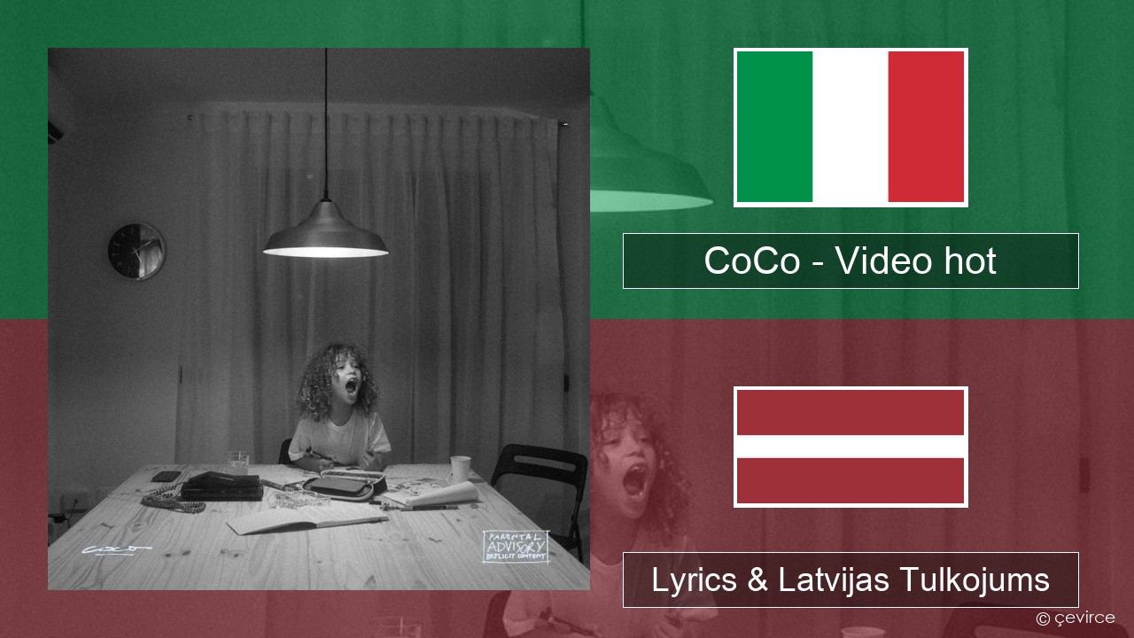 CoCo – Video hot Itālijas Lyrics & Latvijas Tulkojums