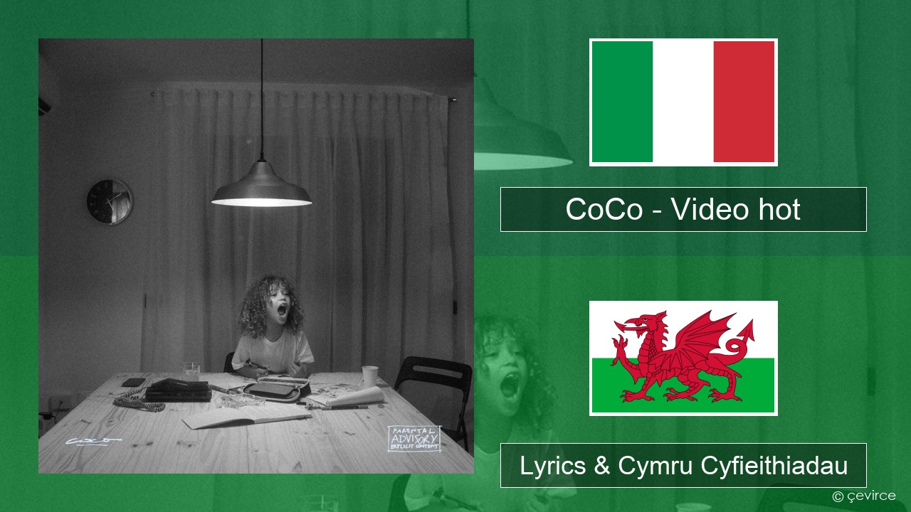 CoCo – Video hot Eidaleg Lyrics & Cymru Cyfieithiadau