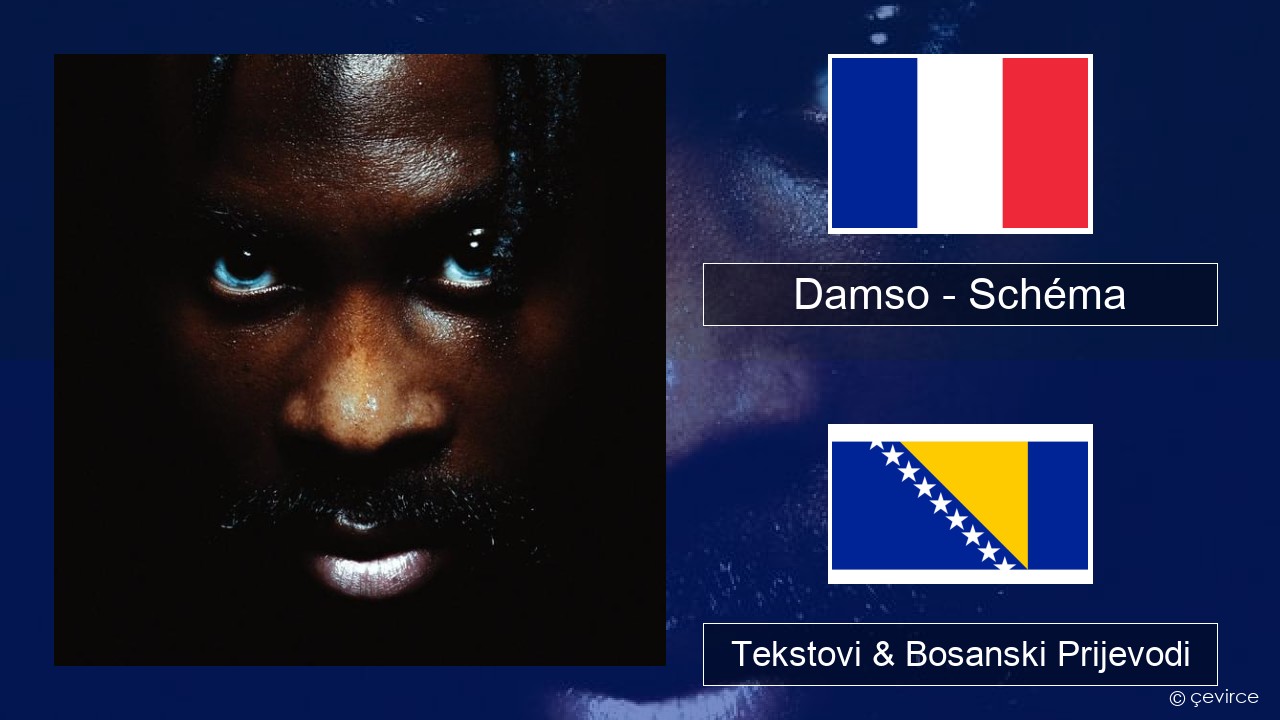 Damso – Schéma Francuski Tekstovi & Bosanski Prijevodi