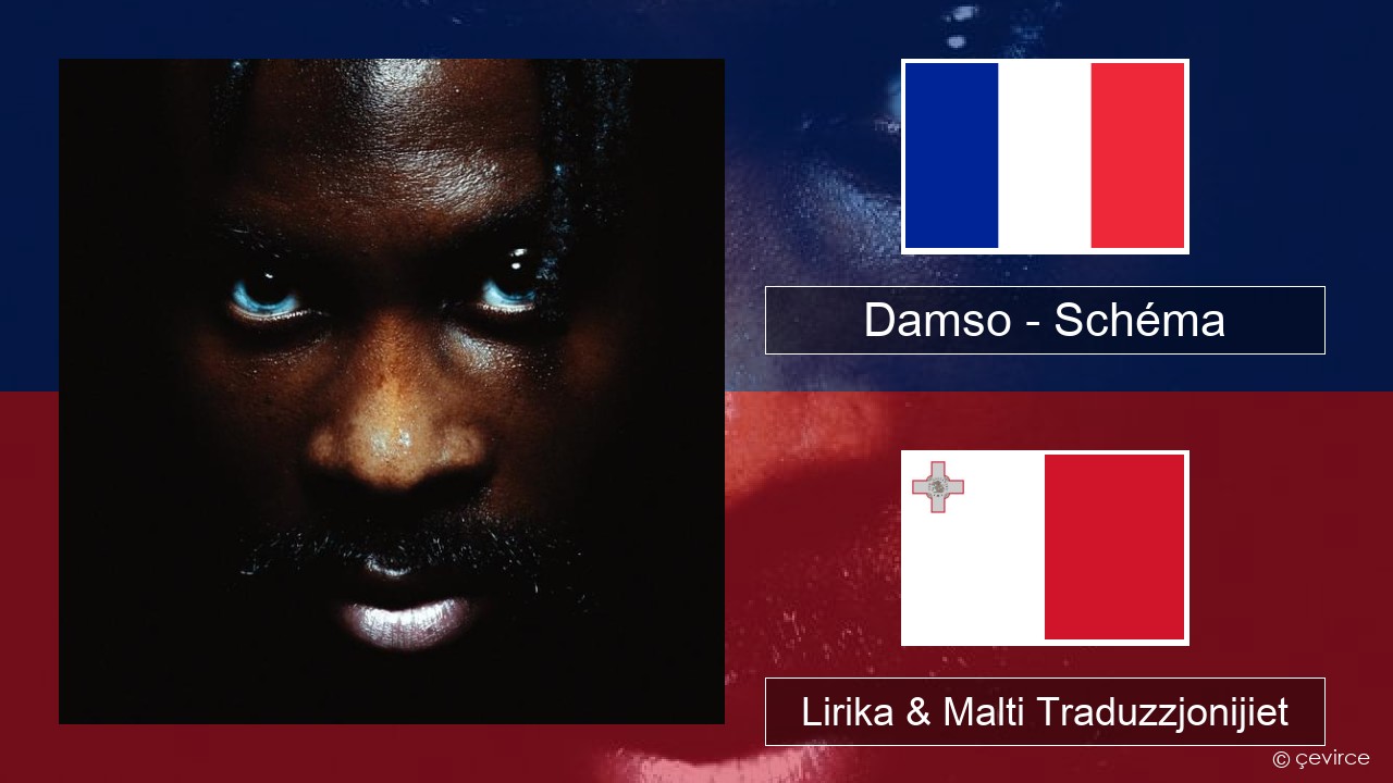 Damso – Schéma Franċiż Lirika & Malti Traduzzjonijiet