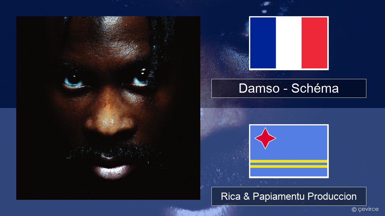 Damso – Schéma Frances Rica & Papiamentu Produccion