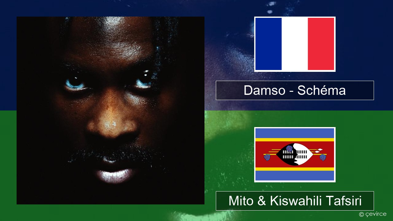 Damso – Schéma Kifaransa Mito & Kiswahili Tafsiri