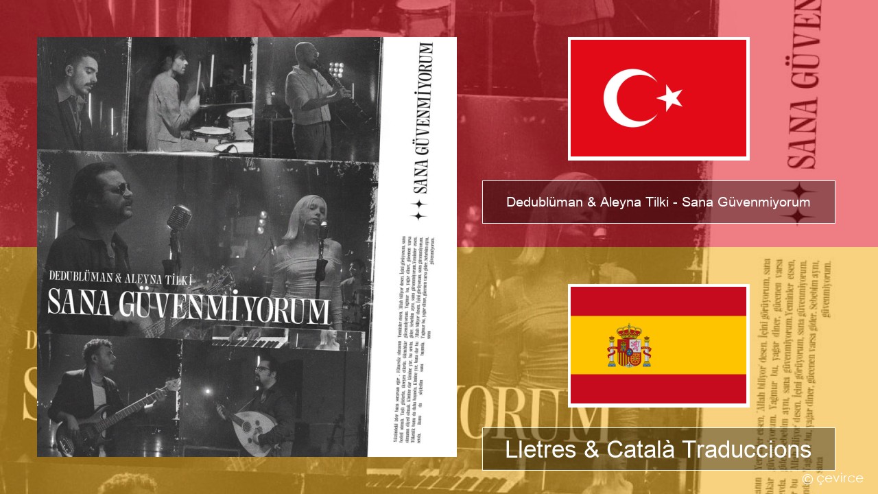 Dedublüman & Aleyna Tilki – Sana Güvenmiyorum (Dedub Sessions) Turc Lletres & Català Traduccions