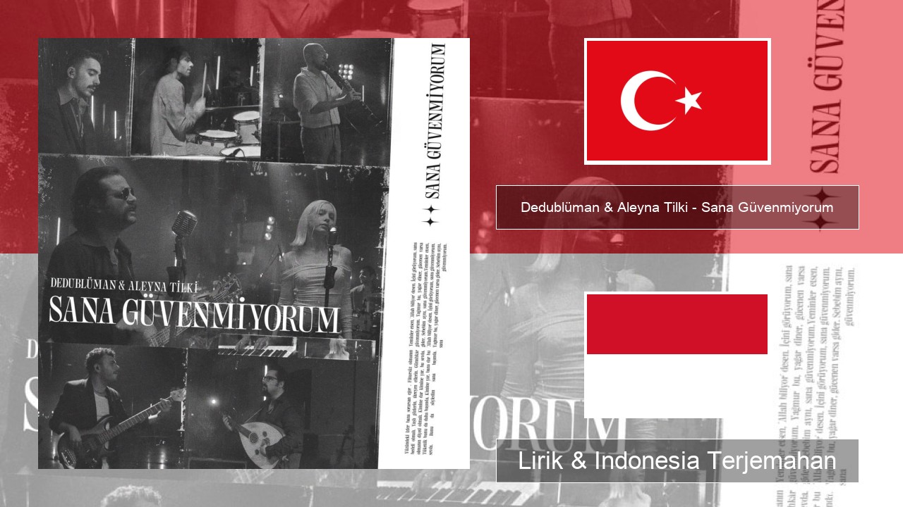 Dedublüman & Aleyna Tilki – Sana Güvenmiyorum (Dedub Sessions) Turki Lirik & Indonesia Terjemahan