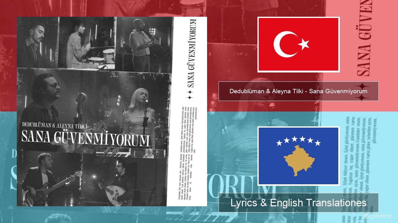 Dedublüman & Aleyna Tilki – Sana Güvenmiyorum (Dedub Sessions) Turkish Lyrics & English Translationes