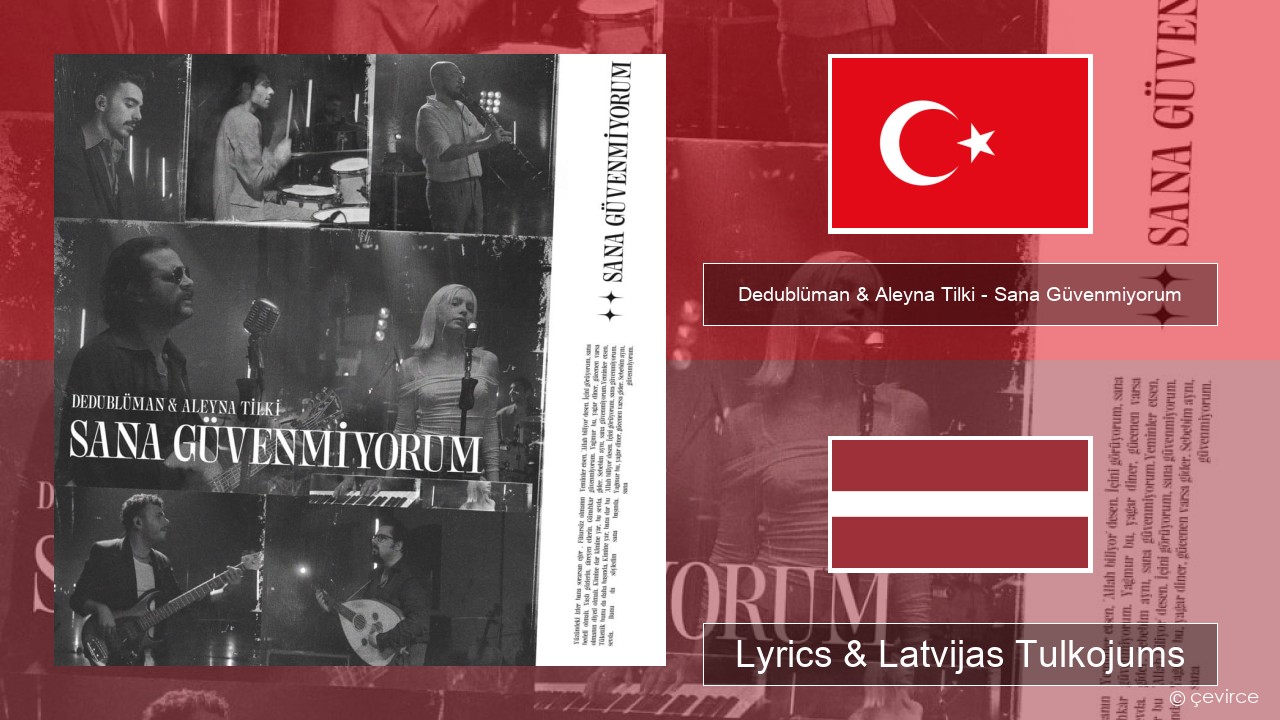 Dedublüman & Aleyna Tilki – Sana Güvenmiyorum (Dedub Sessions) Turcijas Lyrics & Latvijas Tulkojums