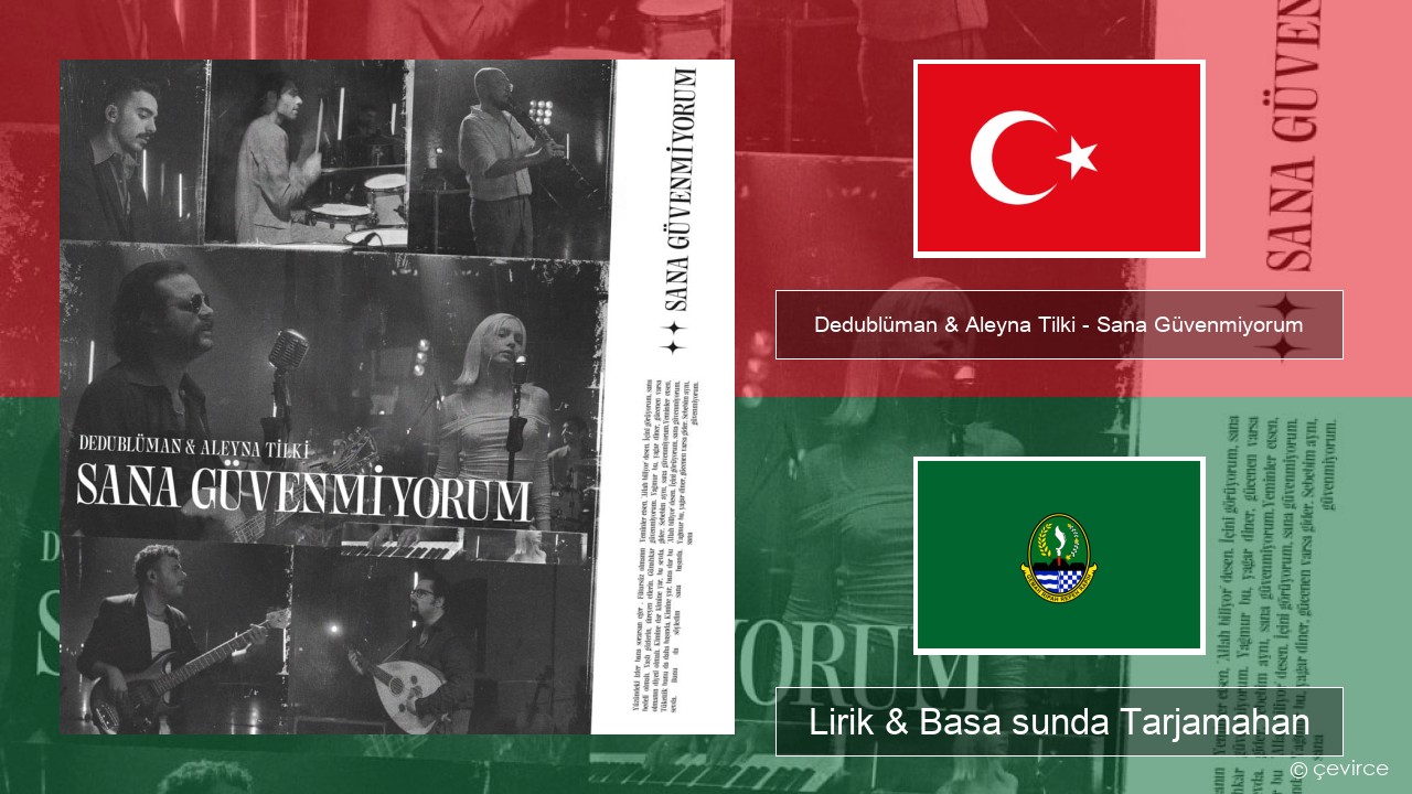 Dedublüman & Aleyna Tilki – Sana Güvenmiyorum (Dedub Sessions) Turki Lirik & Basa sunda Tarjamahan