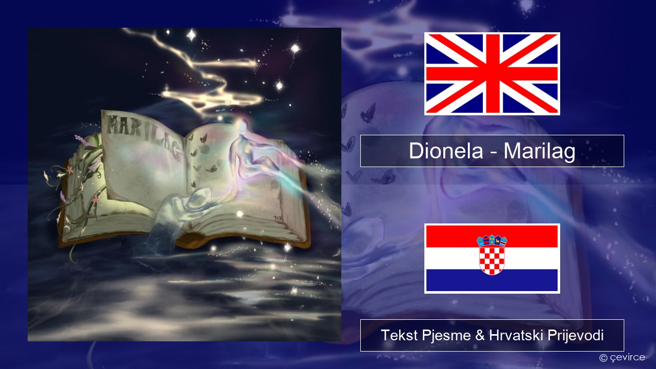 Dionela – Marilag Engleski Tekst Pjesme & Hrvatski Prijevodi