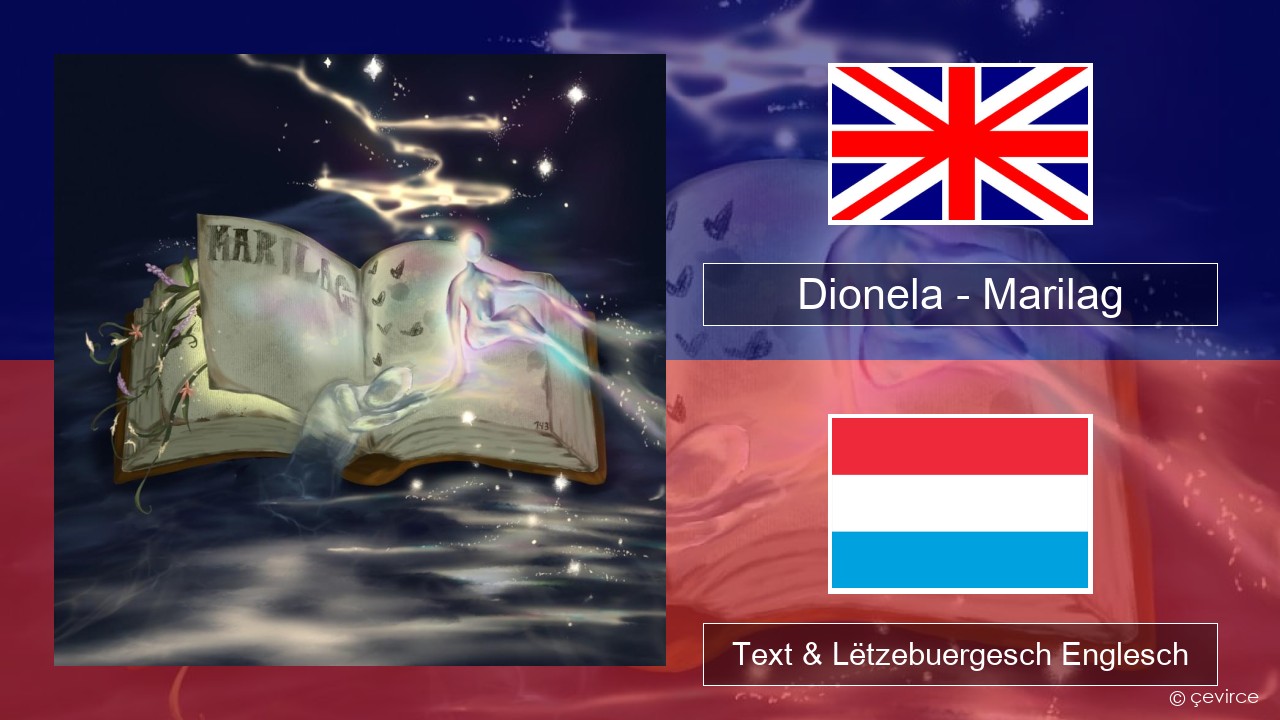 Dionela – Marilag Englisch Text & Lëtzebuergesch Englesch