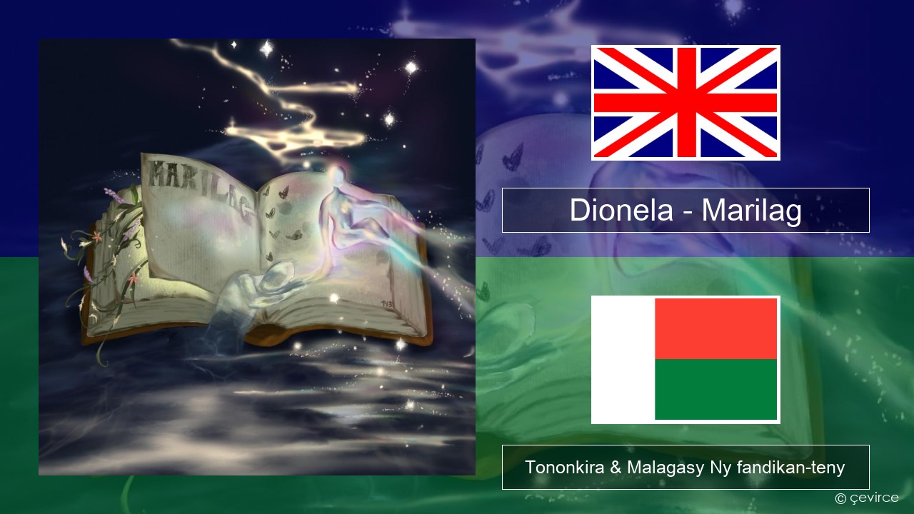 Dionela – Marilag Malagasy Tononkira & Malagasy Ny fandikan-teny